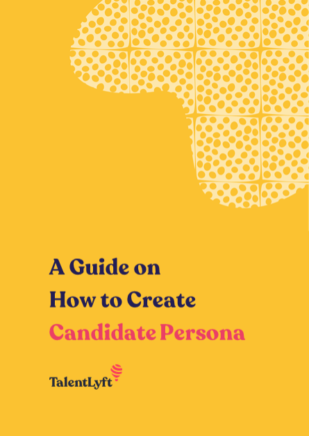 A Guide on How to Create Candidate Persona
